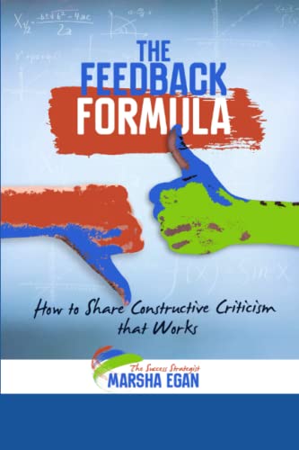 The Feedback Formula: How to Share Constructive Criticism that Works