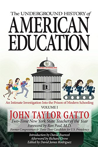 The Underground History of American Education, Volume I