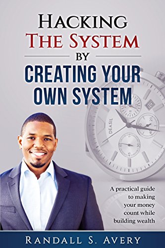 Hacking The System by Creating Your Own System cover art