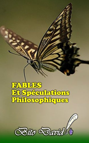 FABLES Et Spéculations Philosophiques