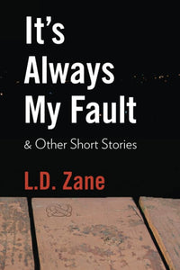 It's Always My Fault: & Other Short Stories 