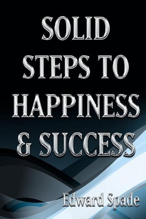SOLID STEPS To HAPPINESS & SUCCESS