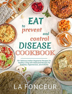 Eat to Prevent and Control Disease Cookbook 