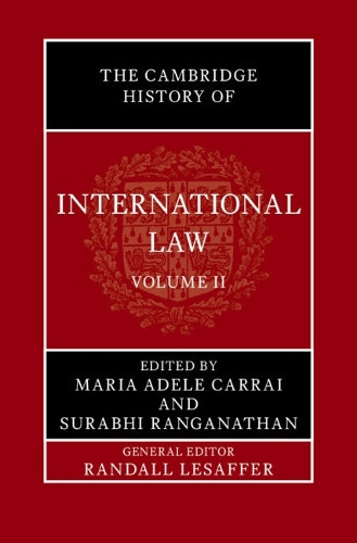The Cambridge History of International Law: Volume 2, International La