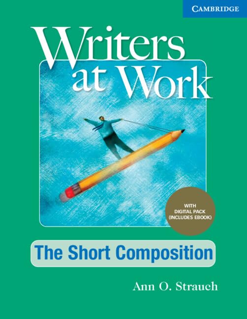 Writers at Work The Short Composition , Student's Book with Digital Pa