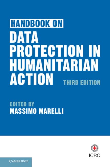 Handbook on Data Protection in Humanitarian Action By Massimo Marelli ...