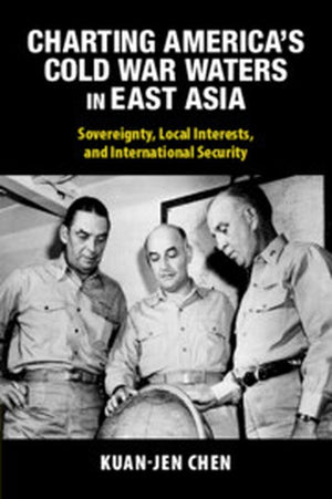 Charting America's Cold War Waters in East Asia