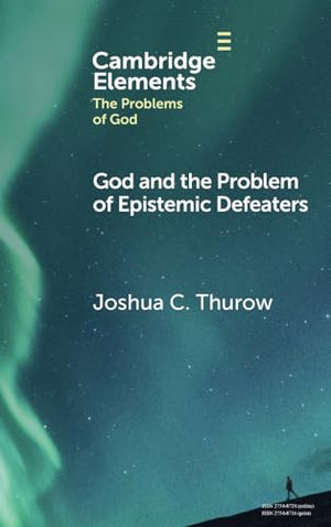 God and the Problem of Epistemic Defeaters