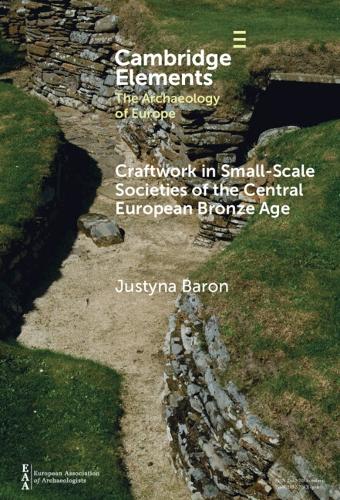 Craftwork in Small-Scale Societies of the Central European Bronze Age