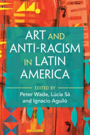 Art and Anti-Racism in Latin America