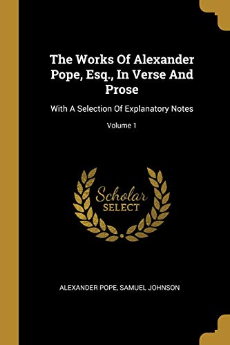 The Works Of Alexander Pope, Esq., In Verse And Prose cover