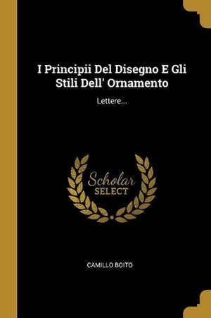 I Principii Del Disegno E Gli Stili Dell' Ornamento