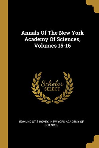 Annals Of The New York Academy Of Sciences, Volumes 15-16 cover