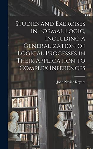 Studies and Exercises in Formal Logic, Including a Generalization of L cover