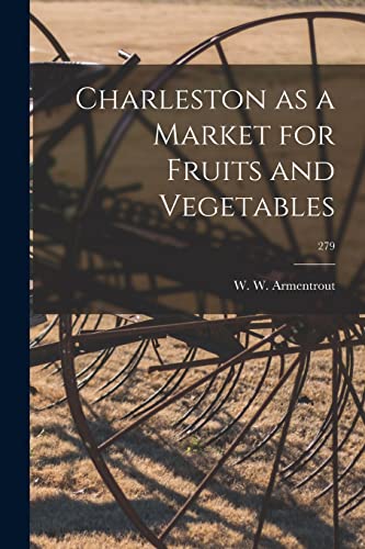 Charleston as a Market for Fruits and Vegetables; 279