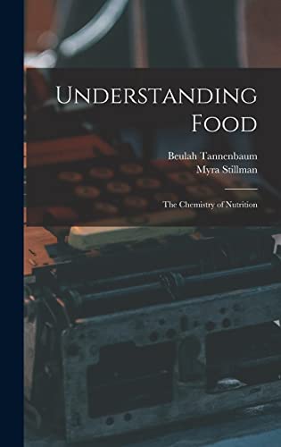 Understanding Food; the Chemistry of Nutrition