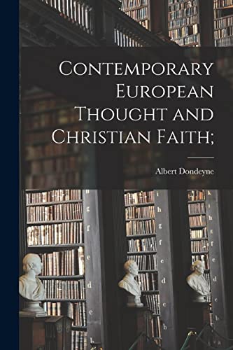 Contemporary European Thought and Christian Faith;