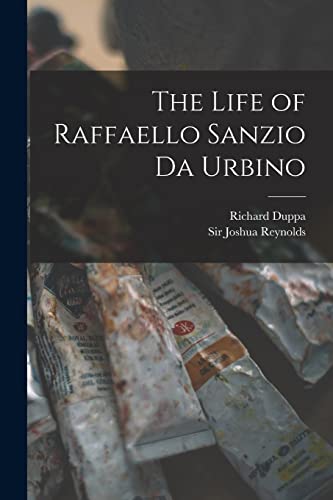 The Life of Raffaello Sanzio Da Urbino cover