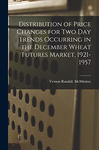 Distribution of Price Changes for Two Day Trends Occurring in the December Wheat Futures Market, 1921-1957