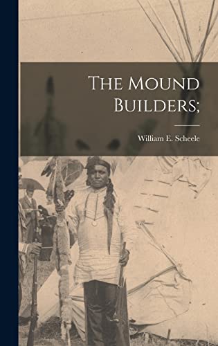 The Mound Builders;