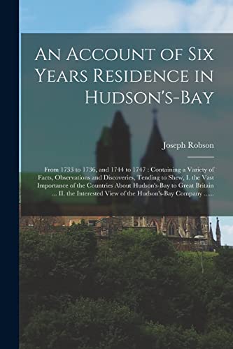 An Account of Six Years Residence in Hudson's-Bay [microform] cover
