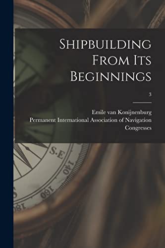 Shipbuilding From Its Beginnings; 3