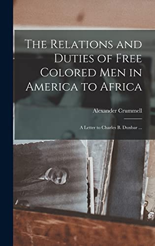 The Relations and Duties of Free Colored Men in America to Africa cover