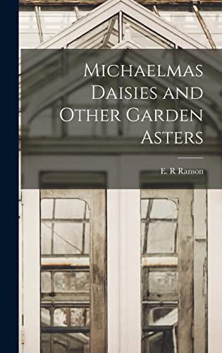 Michaelmas Daisies and Other Garden Asters