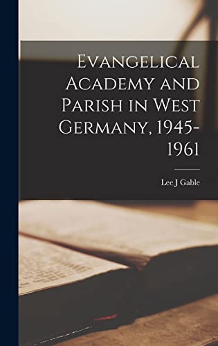 Evangelical Academy and Parish in West Germany, 1945-1961