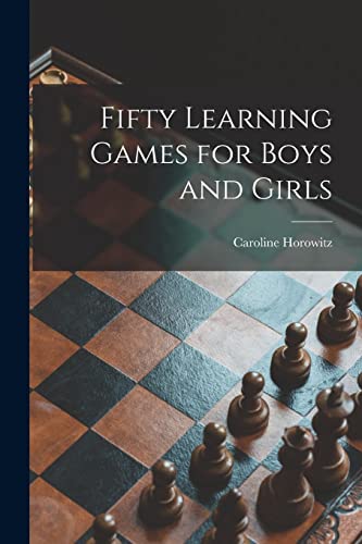 Fifty Learning Games for Boys and Girls