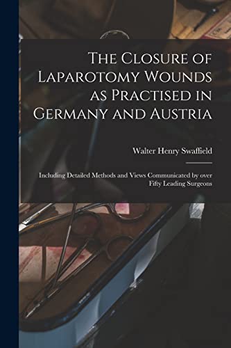 The Closure of Laparotomy Wounds as Practised in Germany and Austria