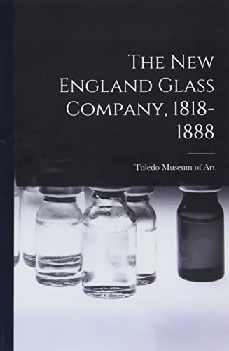 The New England Glass Company, 1818-1888