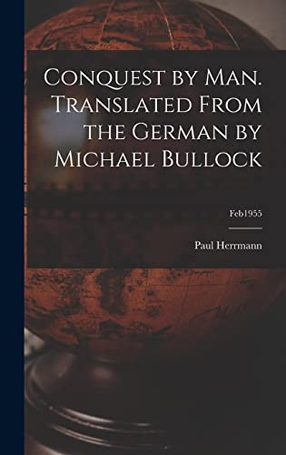 Conquest by Man. Translated From the German by Michael Bullock; feb195