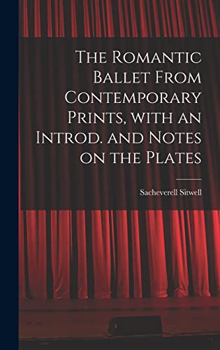 The Romantic Ballet From Contemporary Prints, With an Introd. and Note
