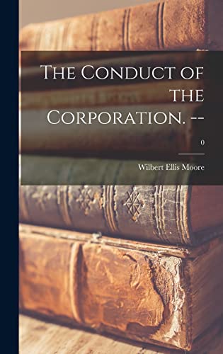 The Conduct of the Corporation. --; 0 cover