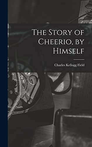 The Story of Cheerio, by Himself cover