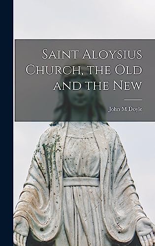 Saint Aloysius Church, the Old and the New cover