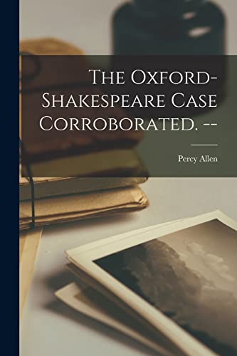 The Oxford-Shakespeare Case Corroborated. -- cover