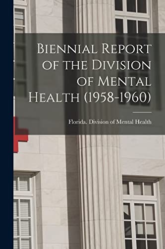Biennial Report of the Division of Mental Health (1958-1960)