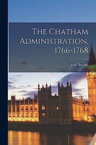 The Chatham Administration, 1766-1768