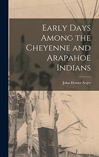 Early Days Among the Cheyenne and Arapahoe Indians cover