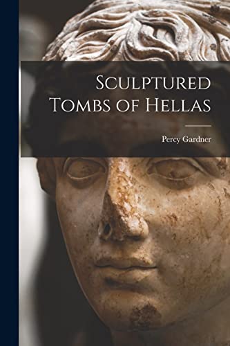 Sculptured Tombs of Hellas [microform] cover