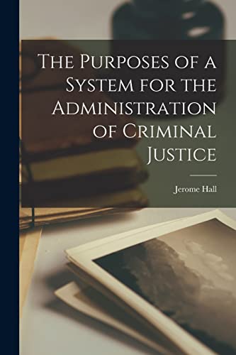 The Purposes of a System for the Administration of Criminal Justice cover