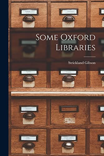 Some Oxford Libraries [microform]