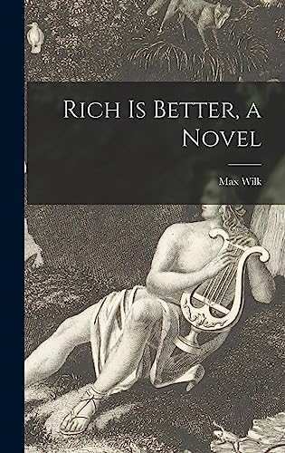 Rich is Better, a Novel