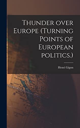 Thunder Over Europe (turning Points of European Politics.)