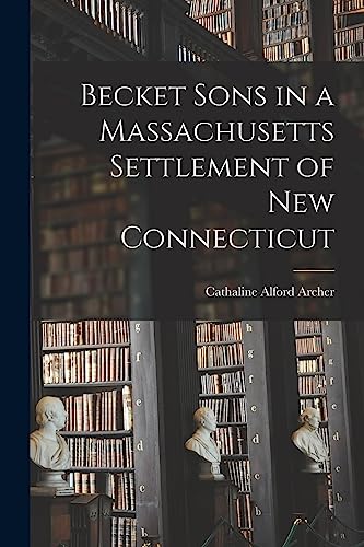 Becket Sons in a Massachusetts Settlement of New Connecticut