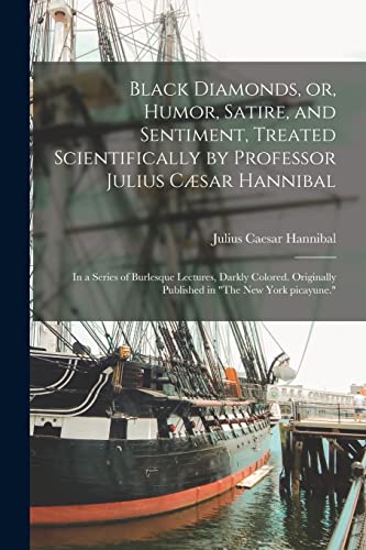 Black Diamonds, or, Humor, Satire, and Sentiment, Treated Scientifical cover