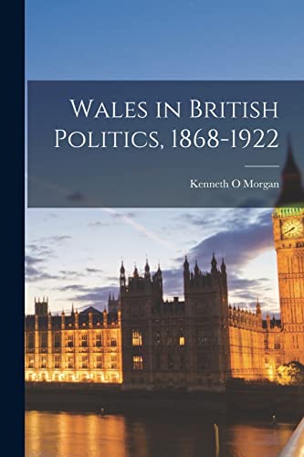Wales in British Politics, 1868-1922 cover