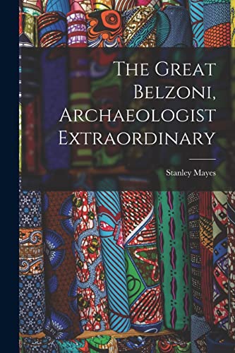The Great Belzoni, Archaeologist Extraordinary cover
